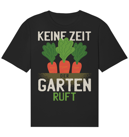 Keine Zeit der Garten ruft - Organic Relaxed Shirt - Online Kaufhaus München