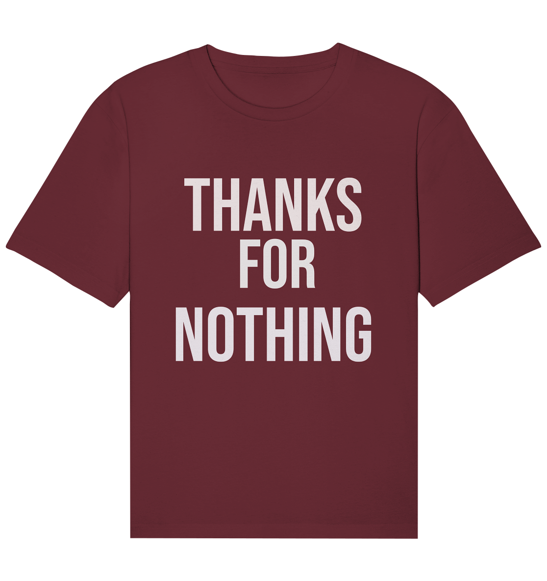 Thanks for Nothing  - Organic Relaxed Shirt