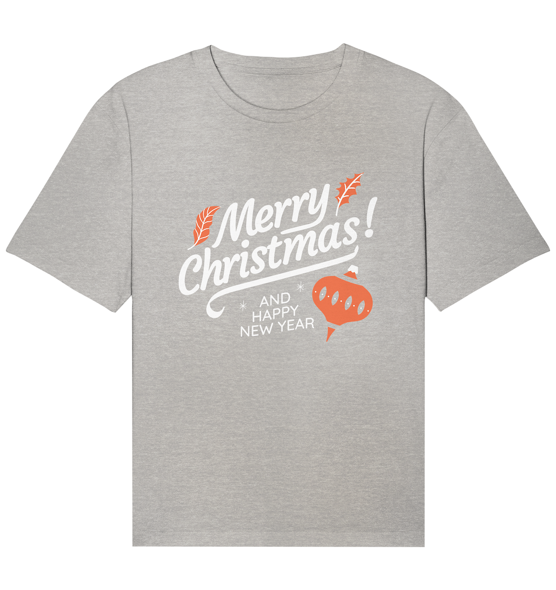 Merry Christmas and Happy New Year ,Merry Christmas and Happy New Year - Organic Relaxed Shirt