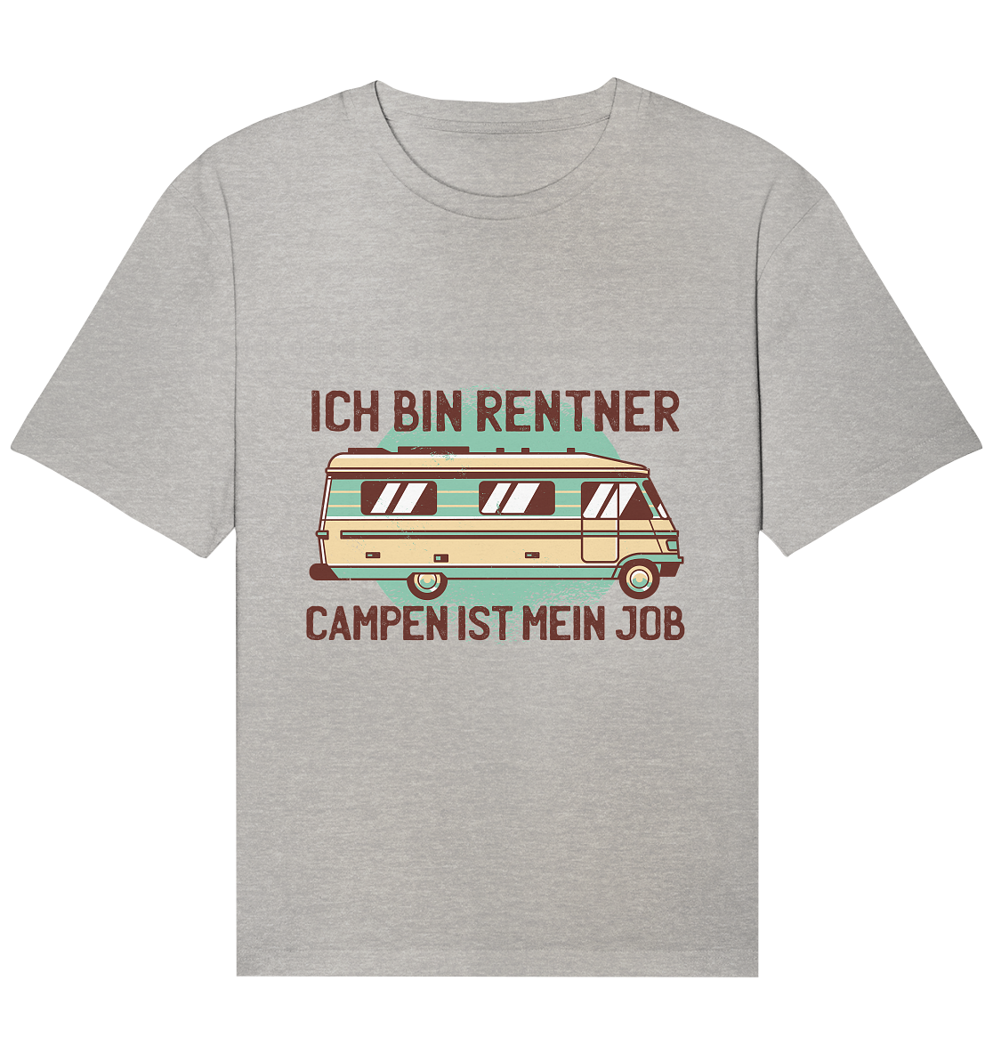 Ich bin Rentner Campen ist mein Job - Organic Relaxed Shirt - Online Kaufhaus München
