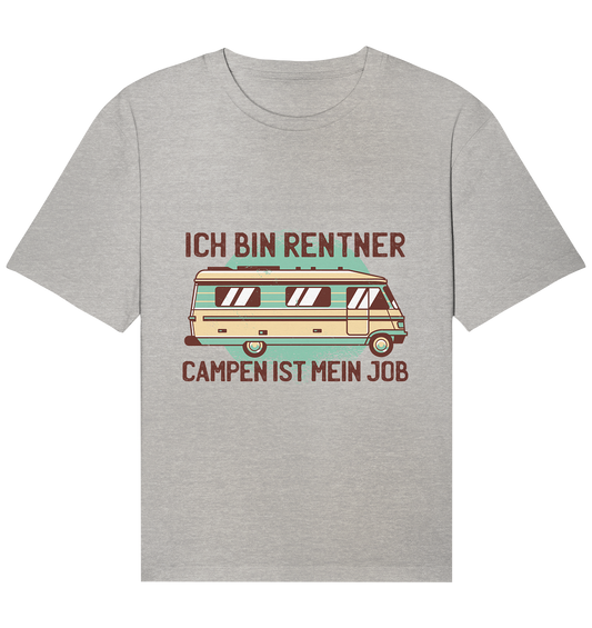 Ich bin Rentner Campen ist mein Job - Organic Relaxed Shirt - Online Kaufhaus München