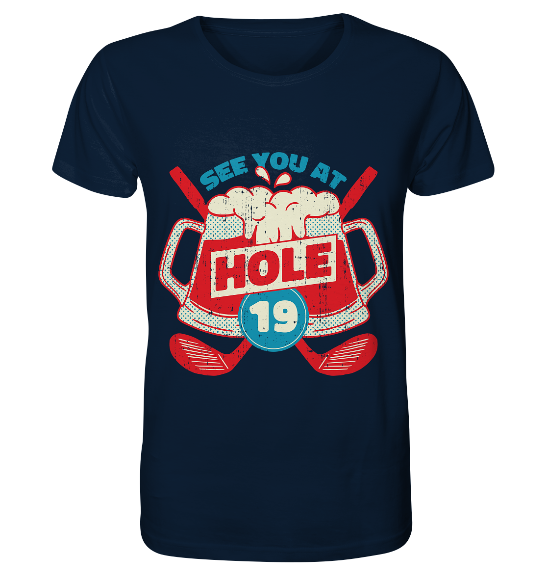 Golf ,See you at Hole 19 , Wir sehen uns bei Loch 19 - Organic Shirt
