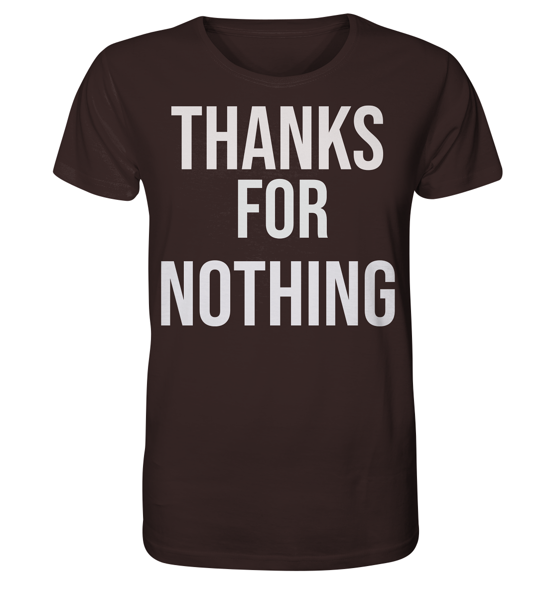 Thanks for Nothing  - Organic Shirt