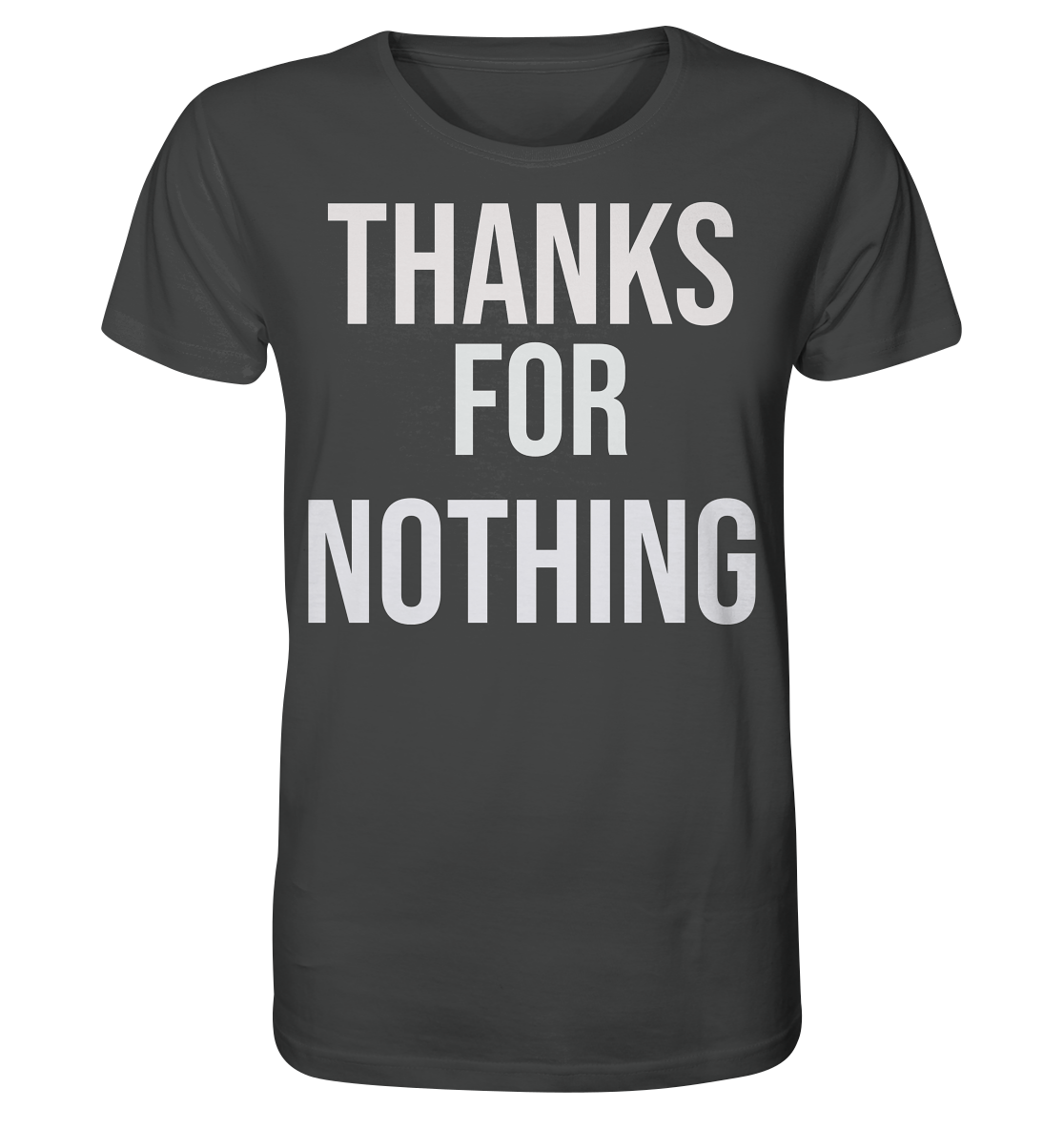 Thanks for Nothing  - Organic Shirt