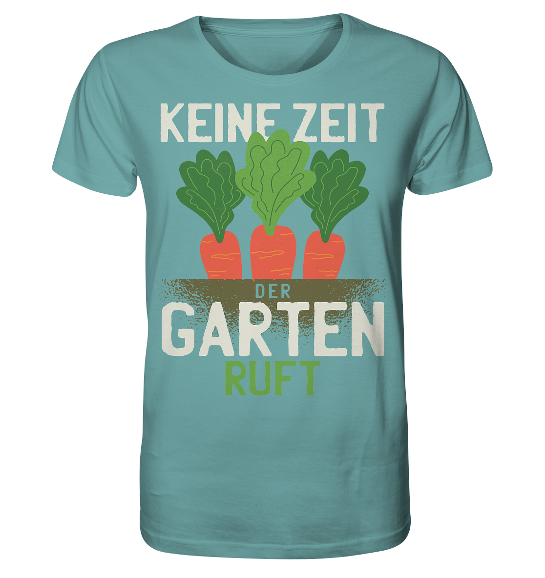Keine Zeit der Garten ruft - Organic Shirt - Online Kaufhaus München