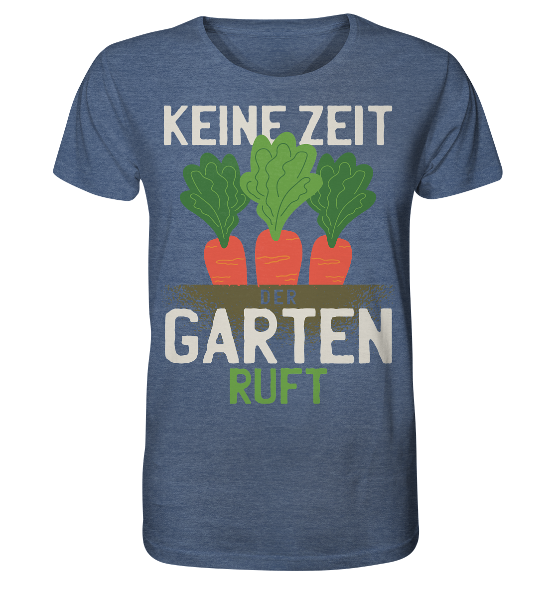 Keine Zeit der Garten ruft - Organic Shirt (meliert) - Online Kaufhaus München