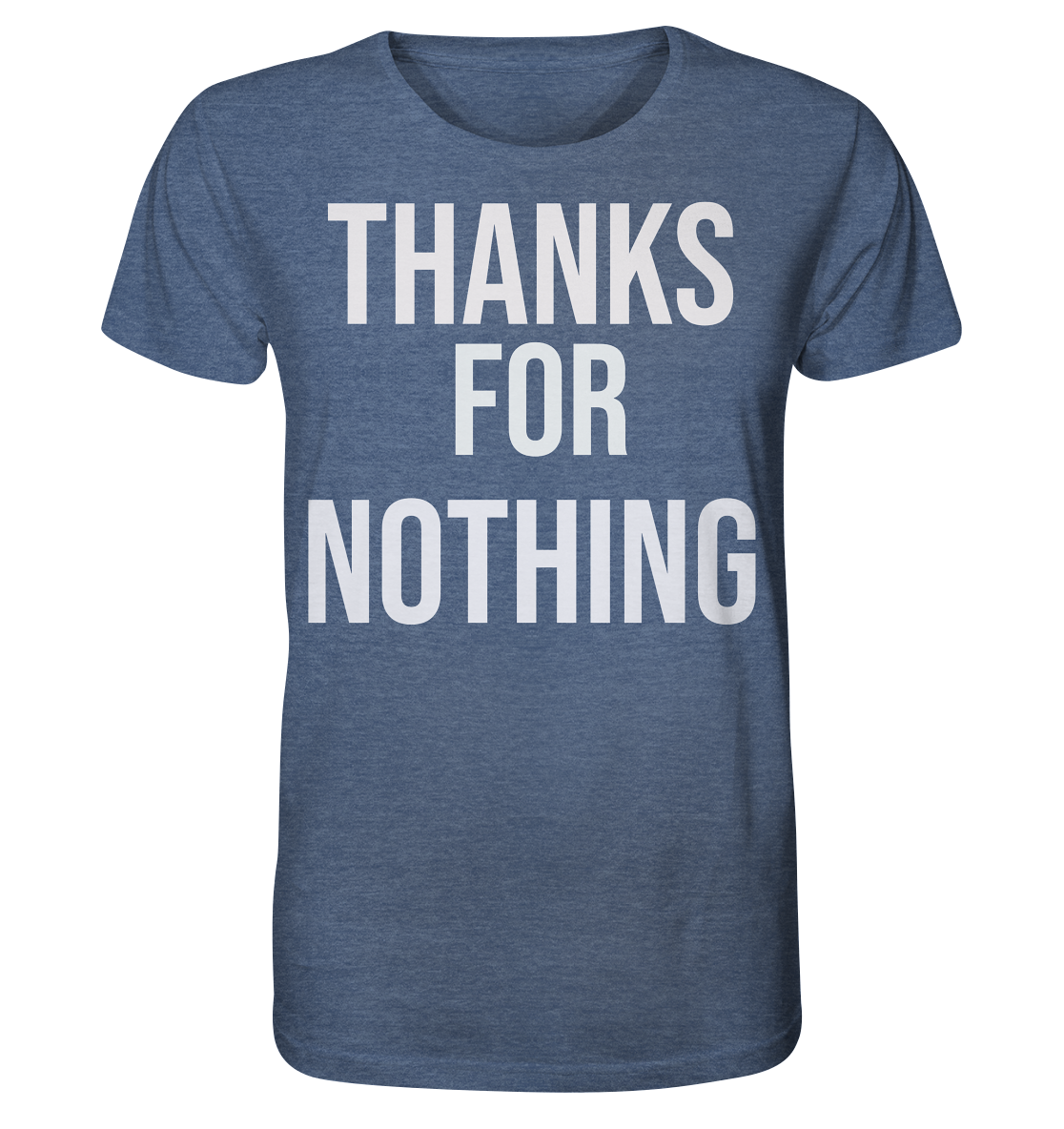 Thanks for Nothing  - Organic Shirt (meliert)