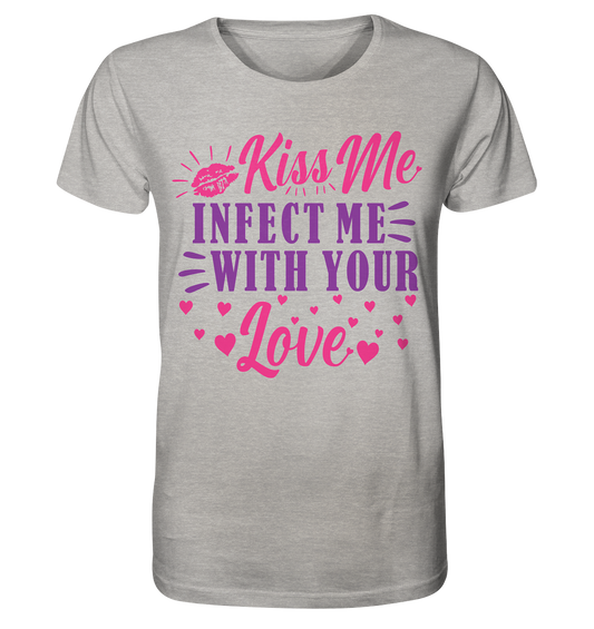 Kiss me infect me with your love - Organic Shirt (mottled)