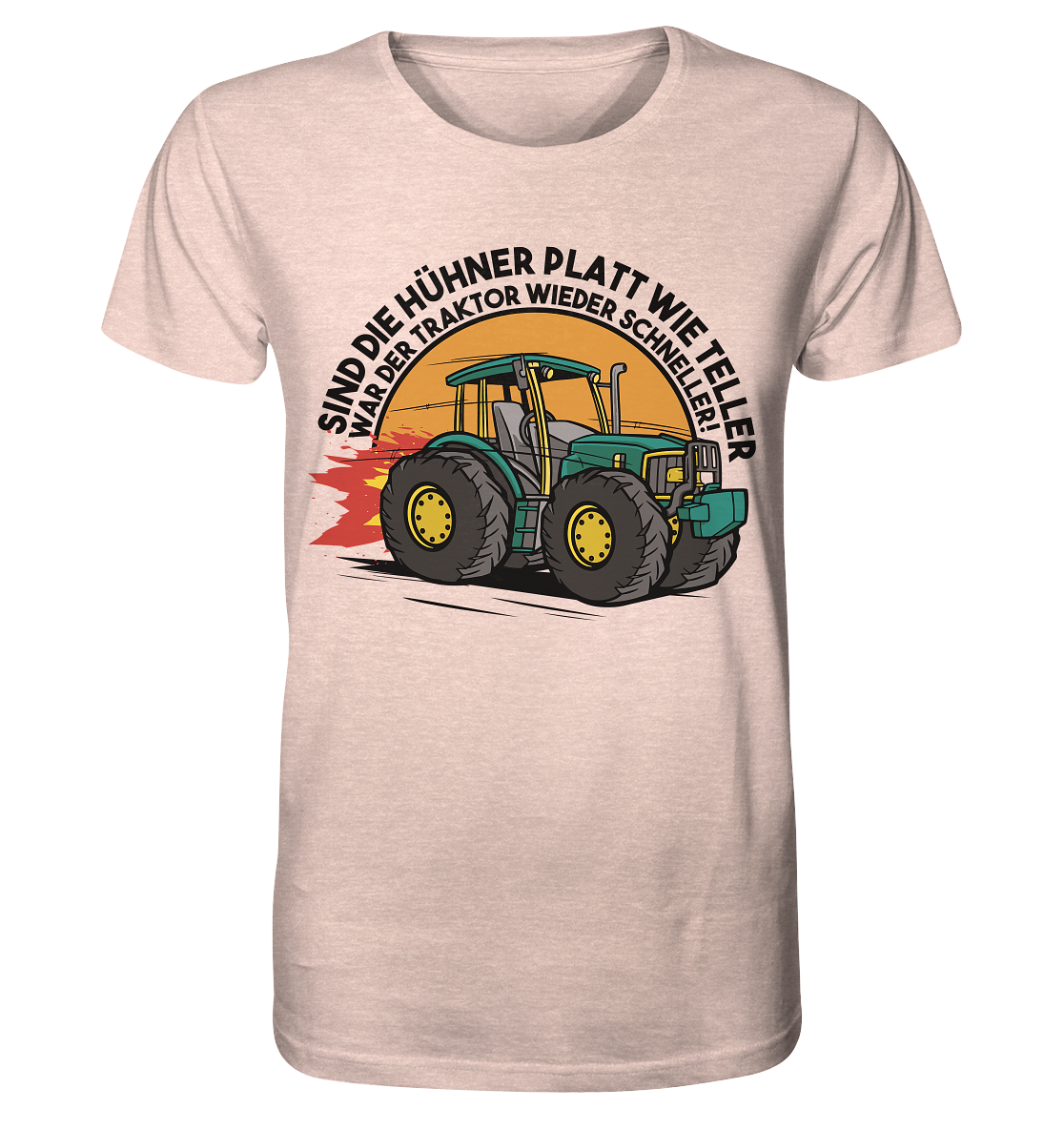 Sind die Hühner platt wie Teller ,war der Traktor wieder schneller - Organic Shirt (meliert)