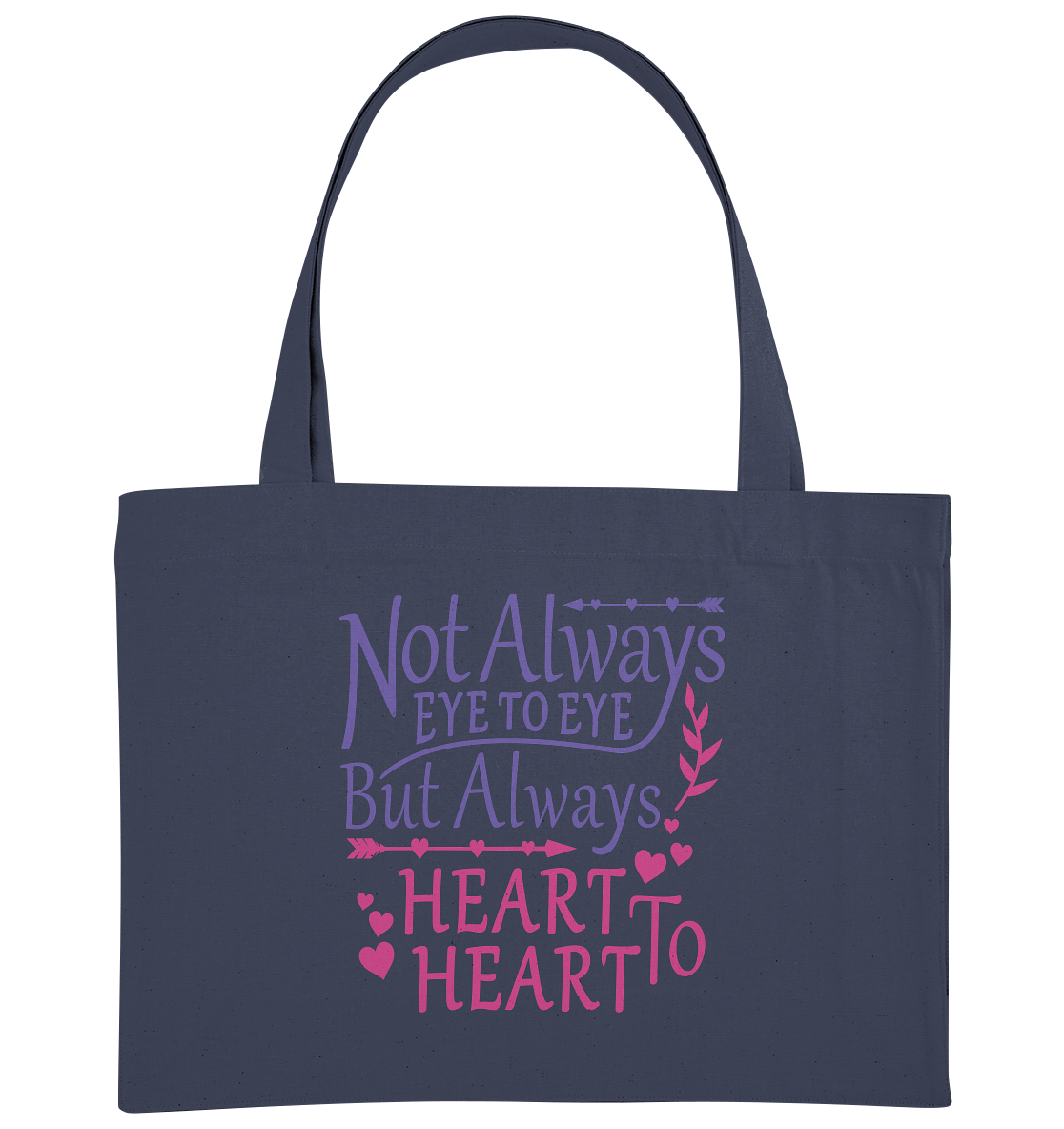 Not always eye to eye but always heart to heart - organic shopping bag