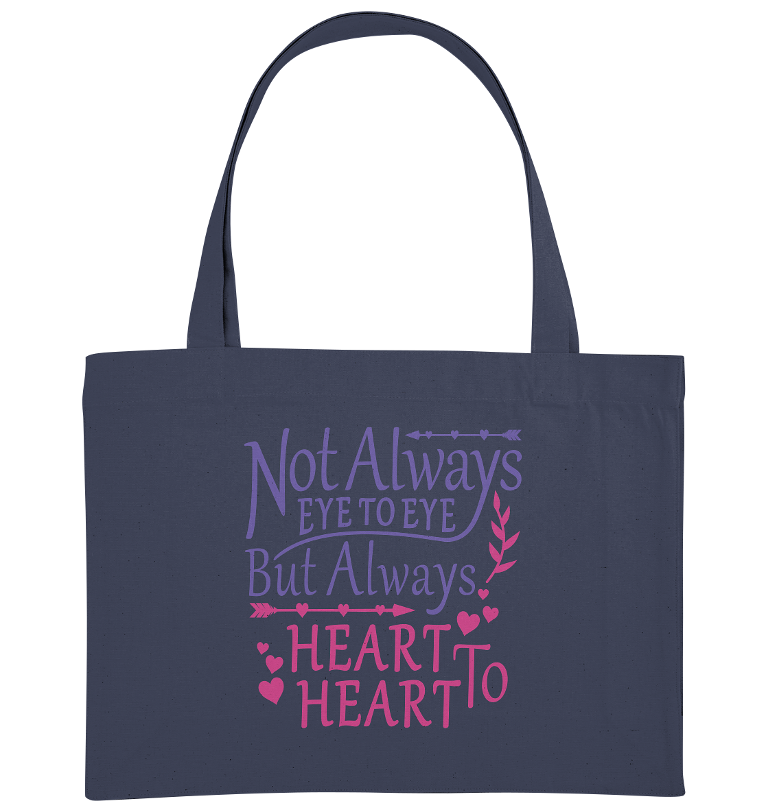 Not always eye to eye but always heart to heart - Organic Shopping-Bag