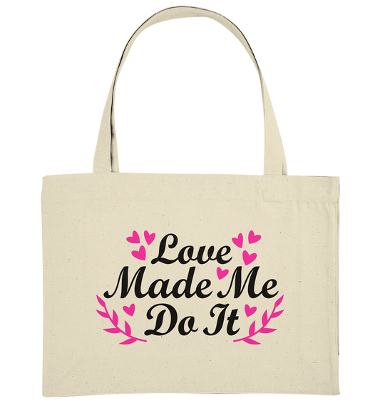 Love made me do it - Organic shopping bag