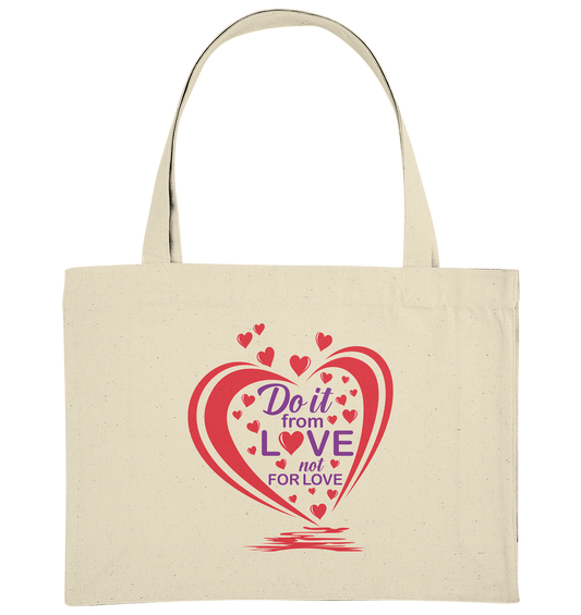 Do it from love not for love - Organic shopping bag