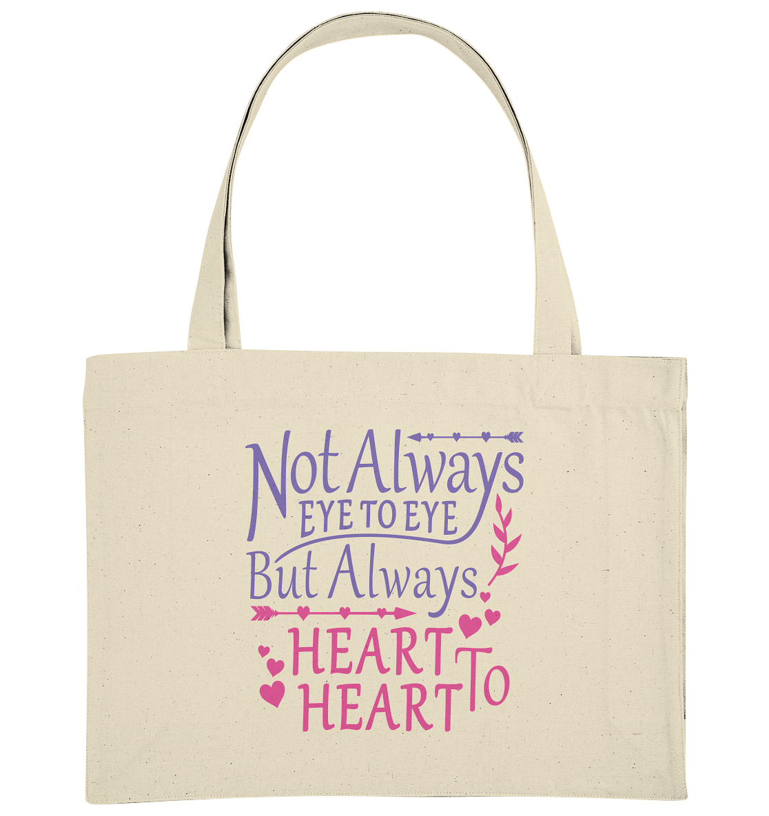 Not always eye to eye but always heart to heart - organic shopping bag