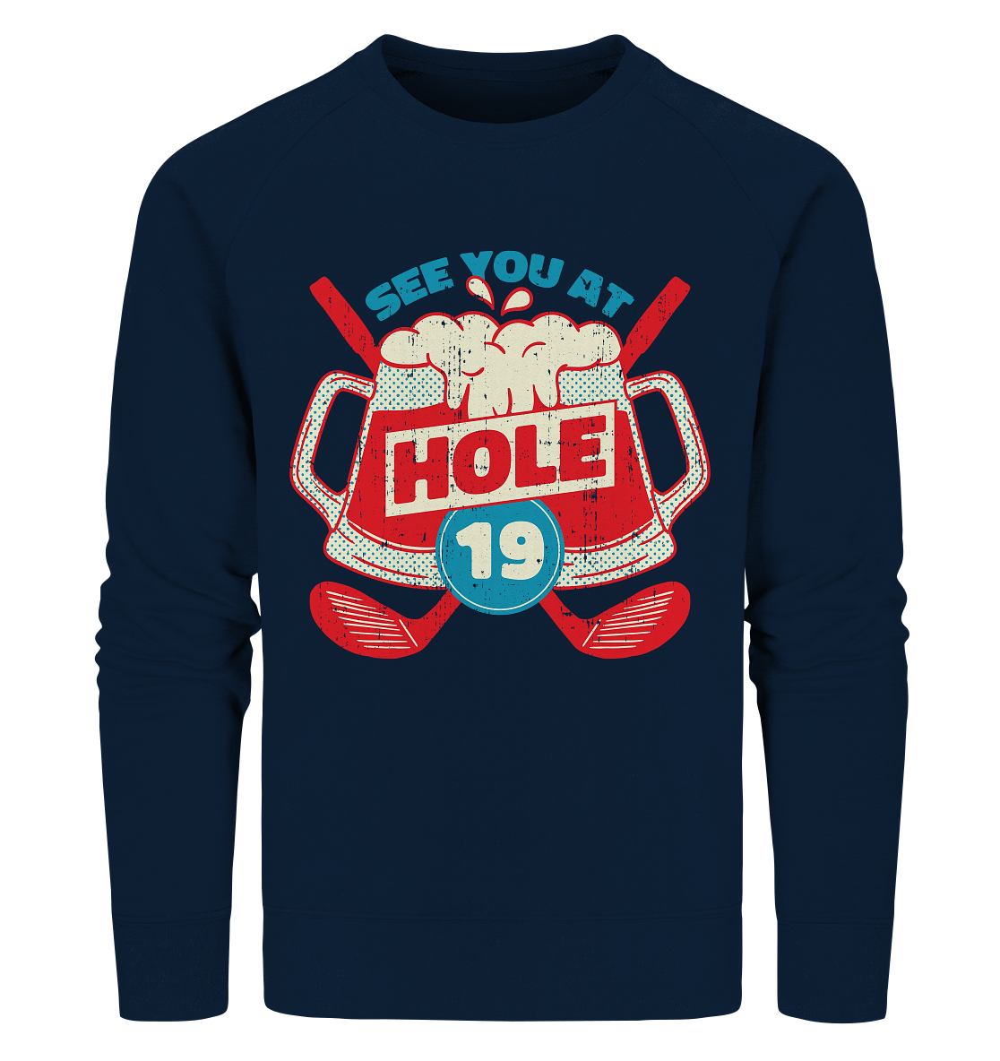 Golf ,See you at Hole 19 , Wir sehen uns bei Loch 19 - Organic Sweatshirt