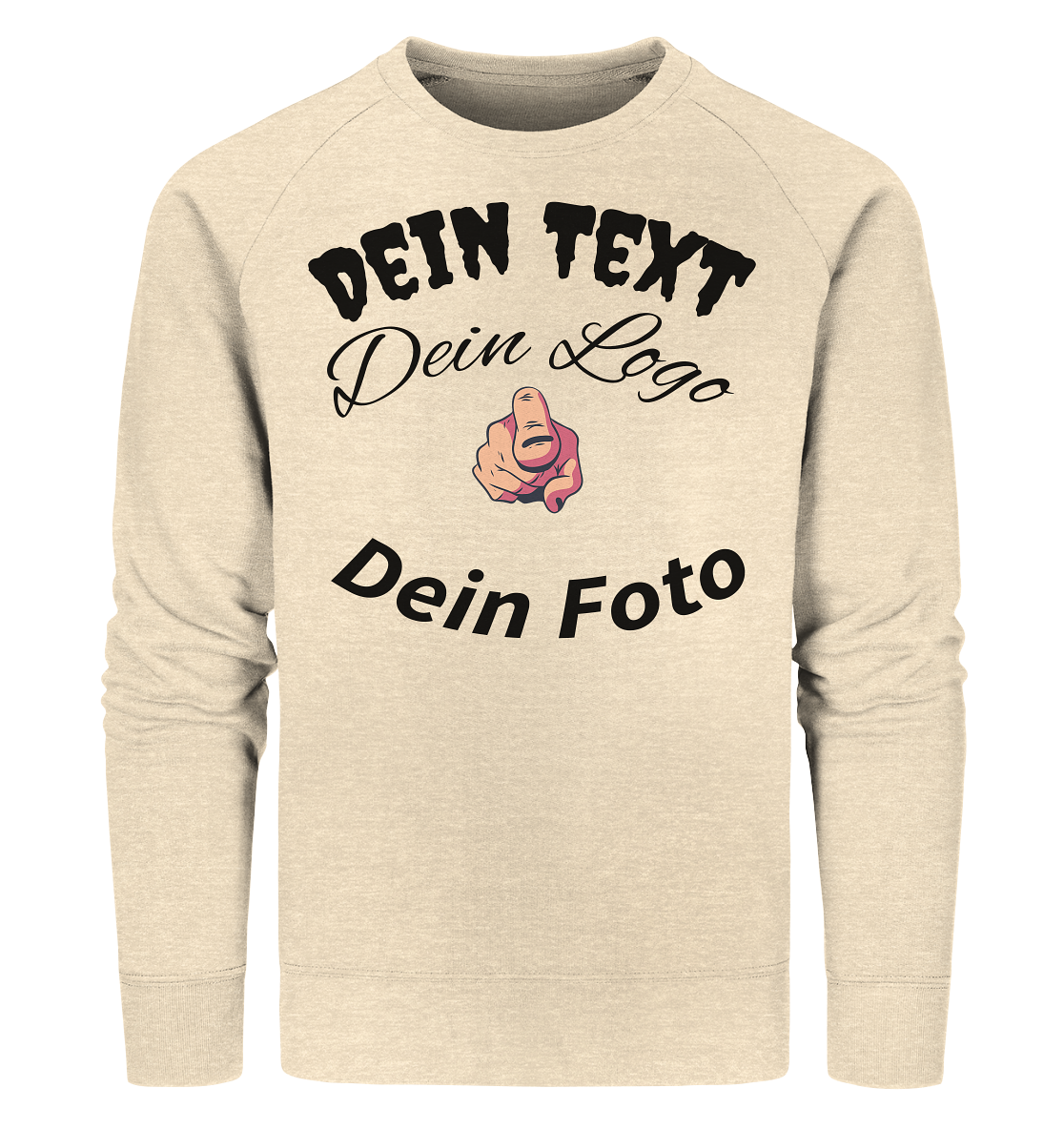 Dein Text ,Dein Logo,Dein Foto , Wunsch Design zum selbst gestalten - Organic Sweatshirt