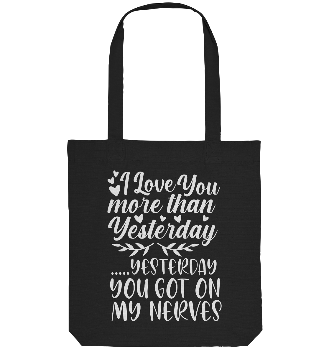 I love you more than yesterday  - Organic Tote-Bag