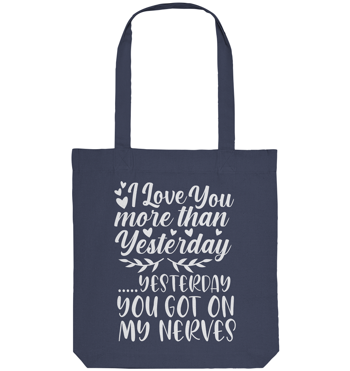 I love you more than yesterday - Organic Tote Bag