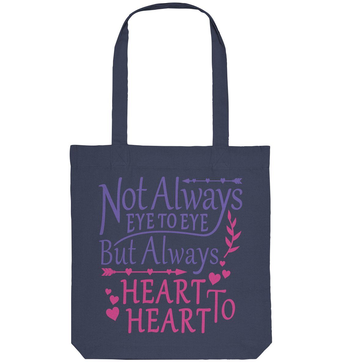 Not always eye to eye but always heart to heart - Organic Tote-Bag