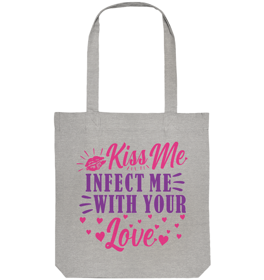 Kiss me infect me with your love - Organic Tote Bag