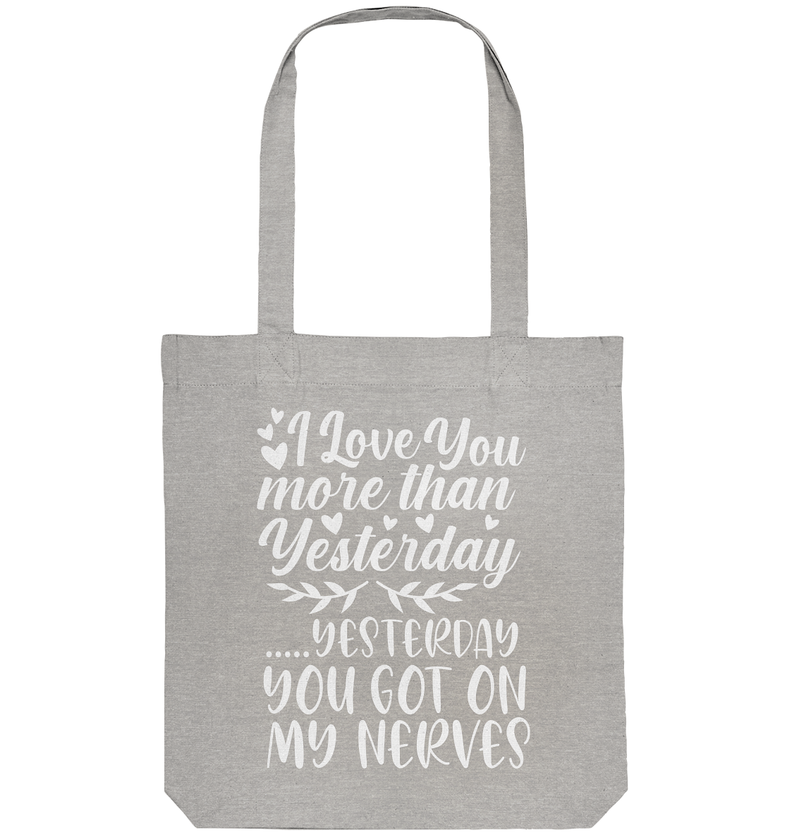 I love you more than yesterday  - Organic Tote-Bag