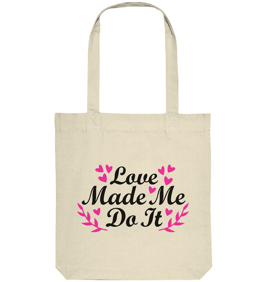 Love made me do it  - Organic Tote-Bag