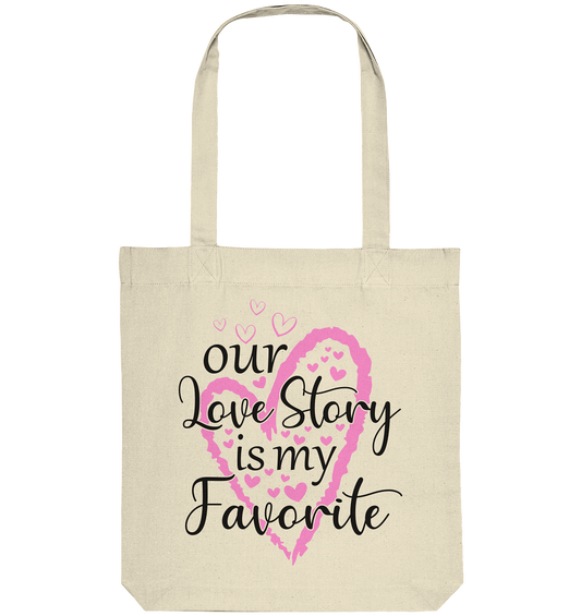 Our love story is my Favorite - Organic Tote Bag