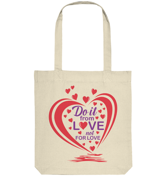 Do it from love not for love - Organic Tote-Bag