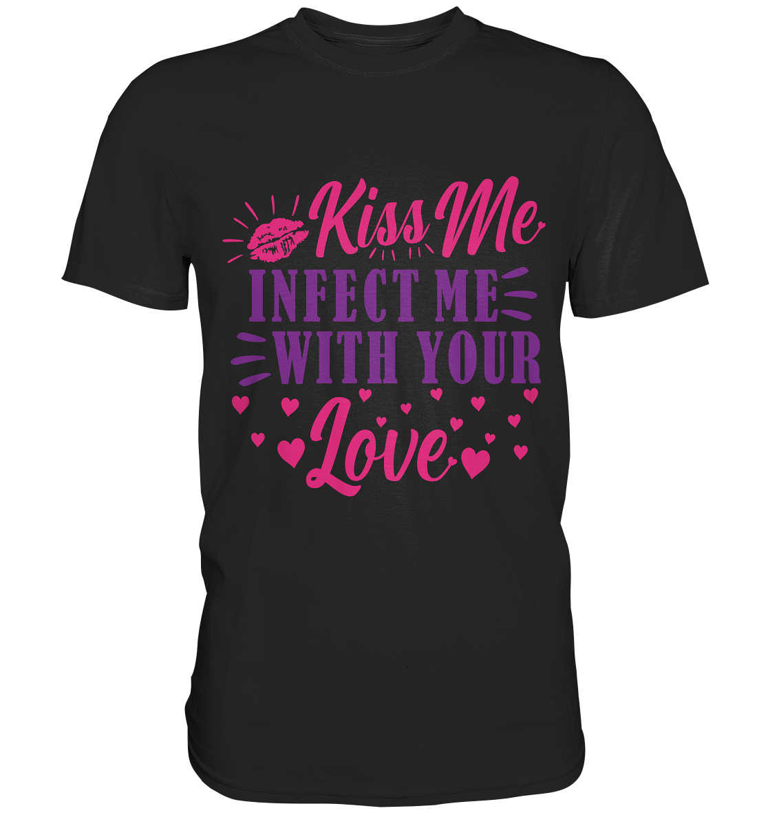 Kiss me infect me with your love - Premium Shirt