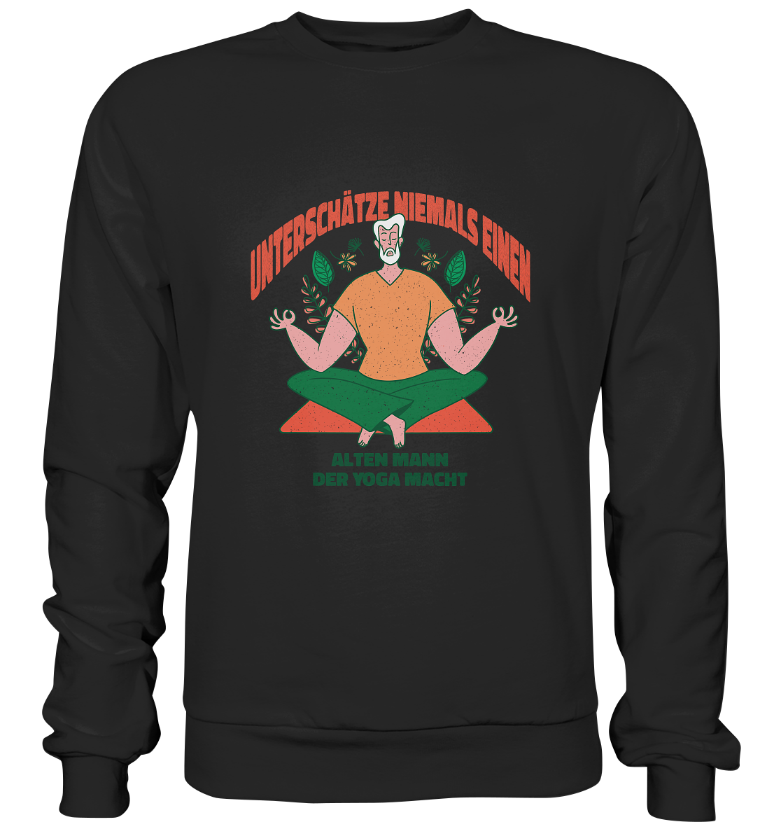 Unterschätze niemals einen alten Mann Yoga - Premium Sweatshirt - Online Kaufhaus München