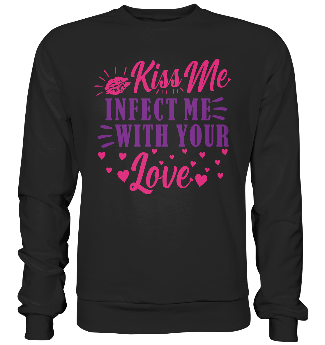 Kiss me infect me with your love - Premium Sweatshirt
