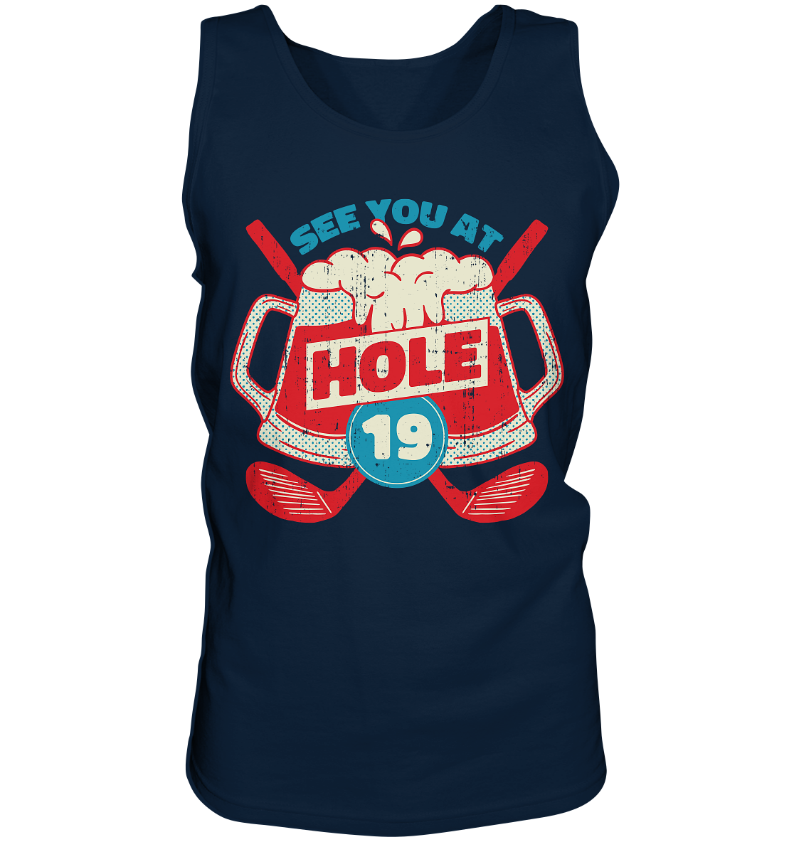 Golf ,See you at Hole 19 , Wir sehen uns bei Loch 19 - Tank-Top