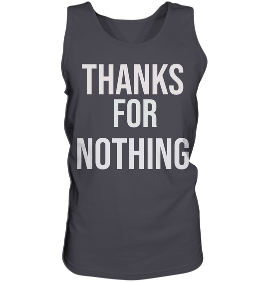 Thanks for Nothing - tank top