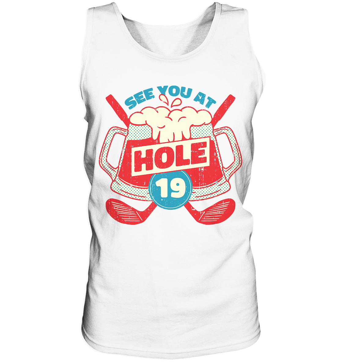 Golf ,See you at Hole 19 , Wir sehen uns bei Loch 19 - Tank-Top