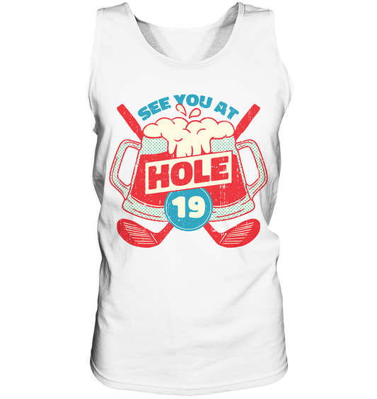 Golf ,See you at Hole 19 , See you at hole 19 - tank top