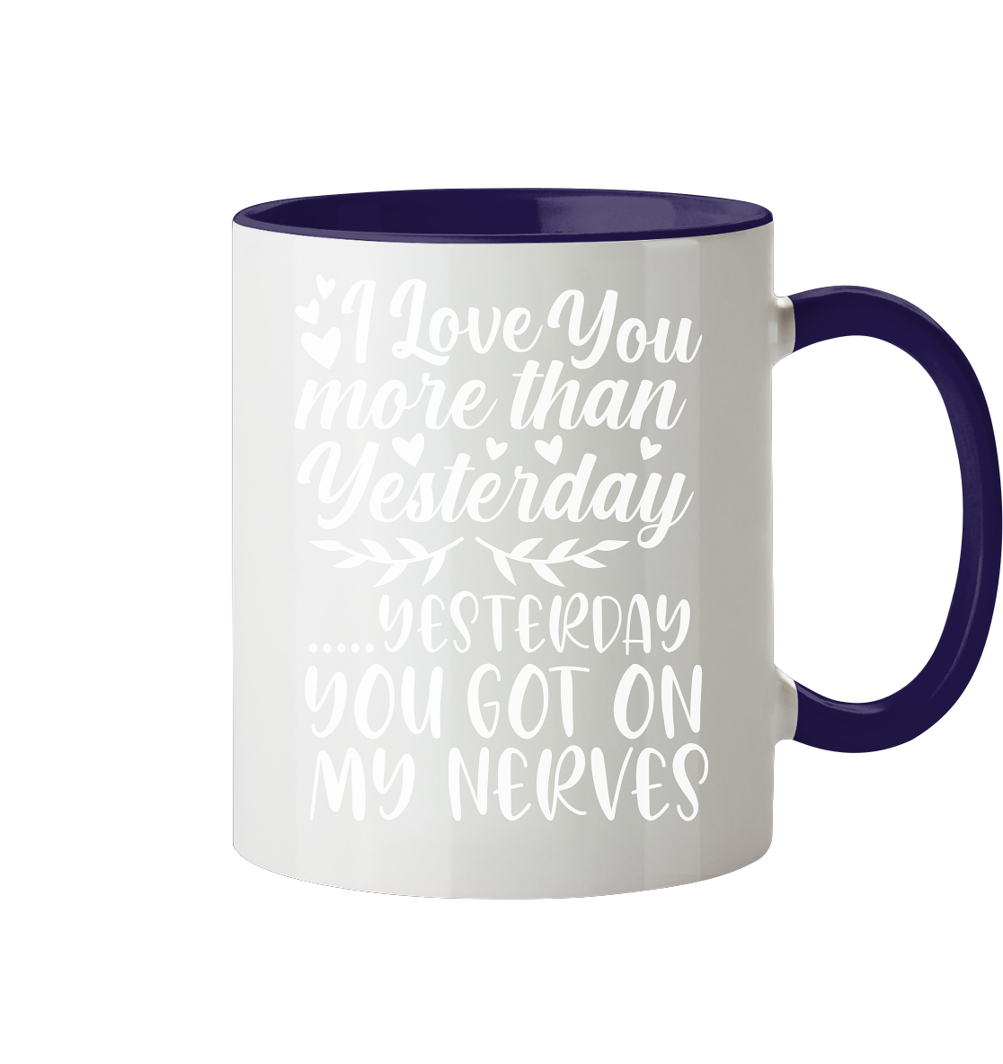 I love you more than yesterday  - Tasse zweifarbig