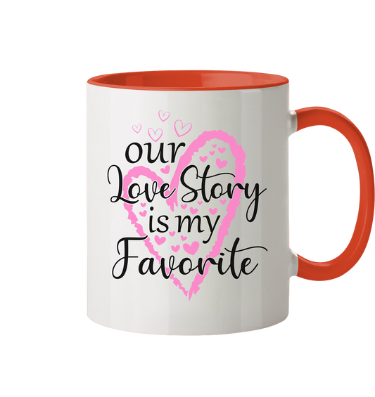 Our love story is my Favourite - Tasse zweifarbig