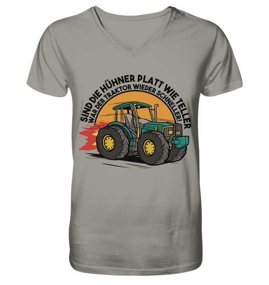 If the chickens are flat as plates, the tractor was faster again - V-Neck Shirt