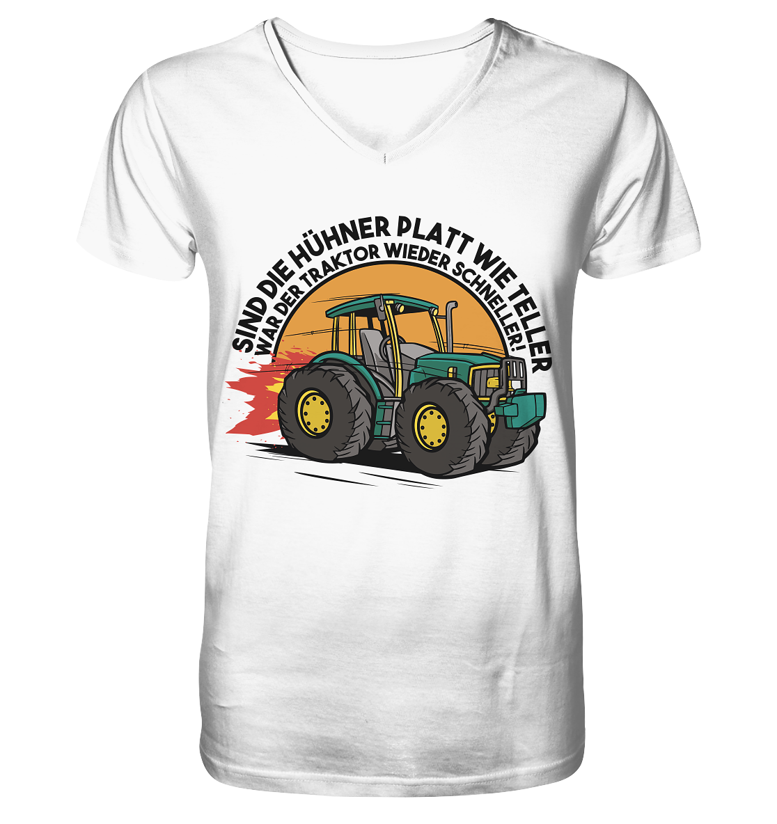 Sind die Hühner platt wie Teller ,war der Traktor wieder schneller - V-Neck Shirt