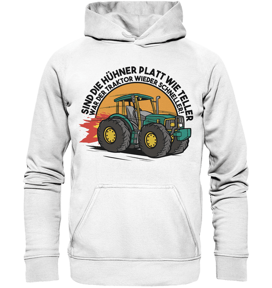 Sind die Hühner platt wie Teller ,war der Traktor wieder schneller - Basic Unisex Hoodie - Online Kaufhaus München