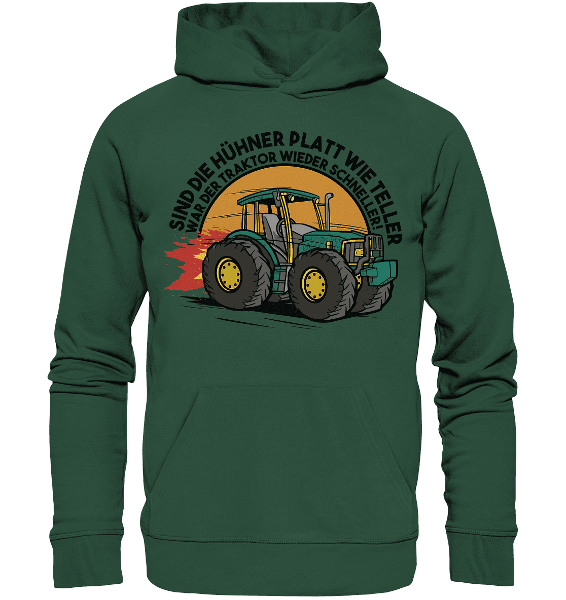 Sind die Hühner platt wie Teller ,war der Traktor wieder schneller - Organic Basic Hoodie - Online Kaufhaus München