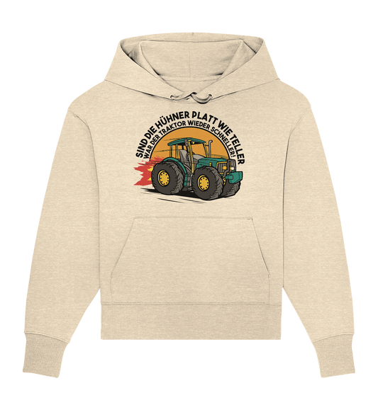 Sind die Hühner platt wie Teller ,war der Traktor wieder schneller - Organic Oversize Hoodie - Online Kaufhaus München