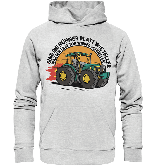 Sind die Hühner platt wie Teller ,war der Traktor wieder schneller - Premium Unisex Hoodie - Online Kaufhaus München