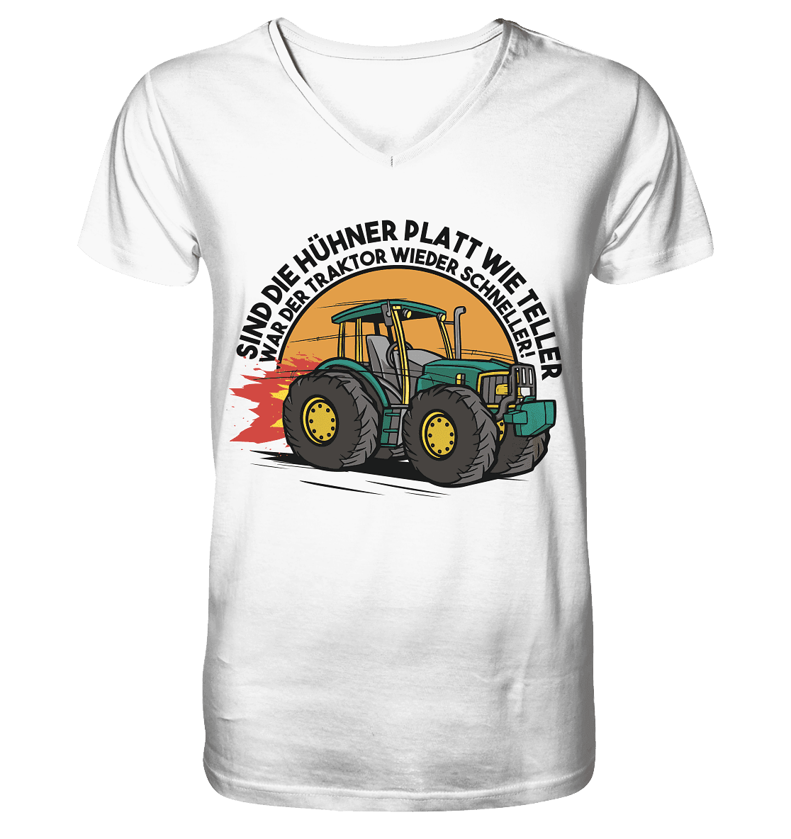 Sind die Hühner platt wie Teller ,war der Traktor wieder schneller - V-Neck Shirt - Online Kaufhaus München