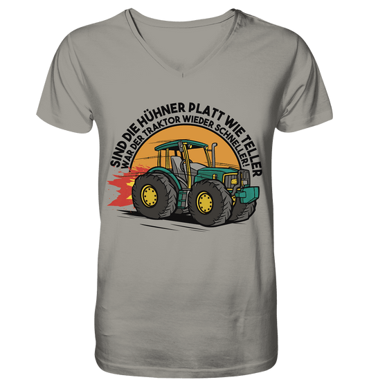 Sind die Hühner platt wie Teller ,war der Traktor wieder schneller - V-Neck Shirt - Online Kaufhaus München