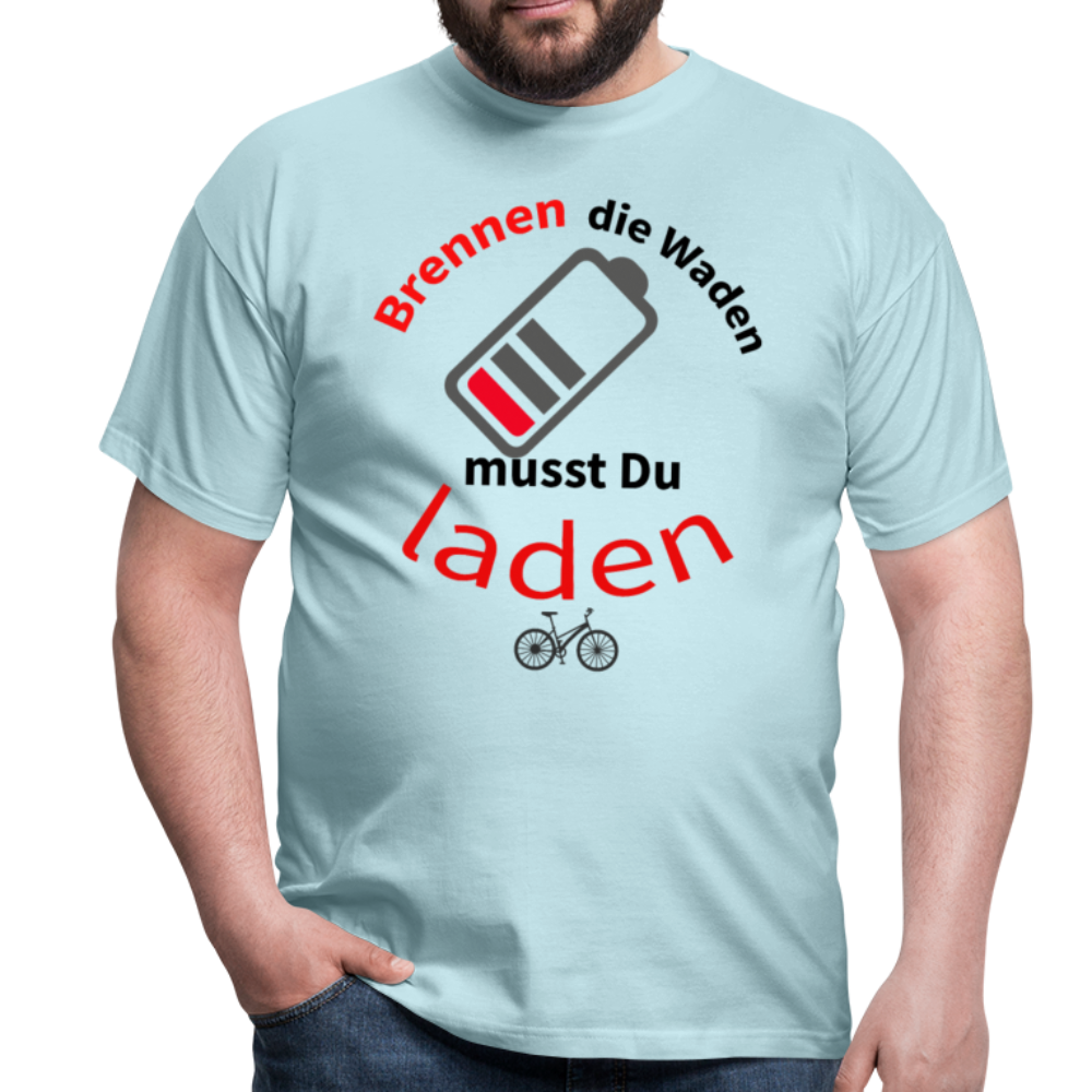 Herren - Männer e-bikes T-Shirt Brennen die Waden musst Du laden - Sky