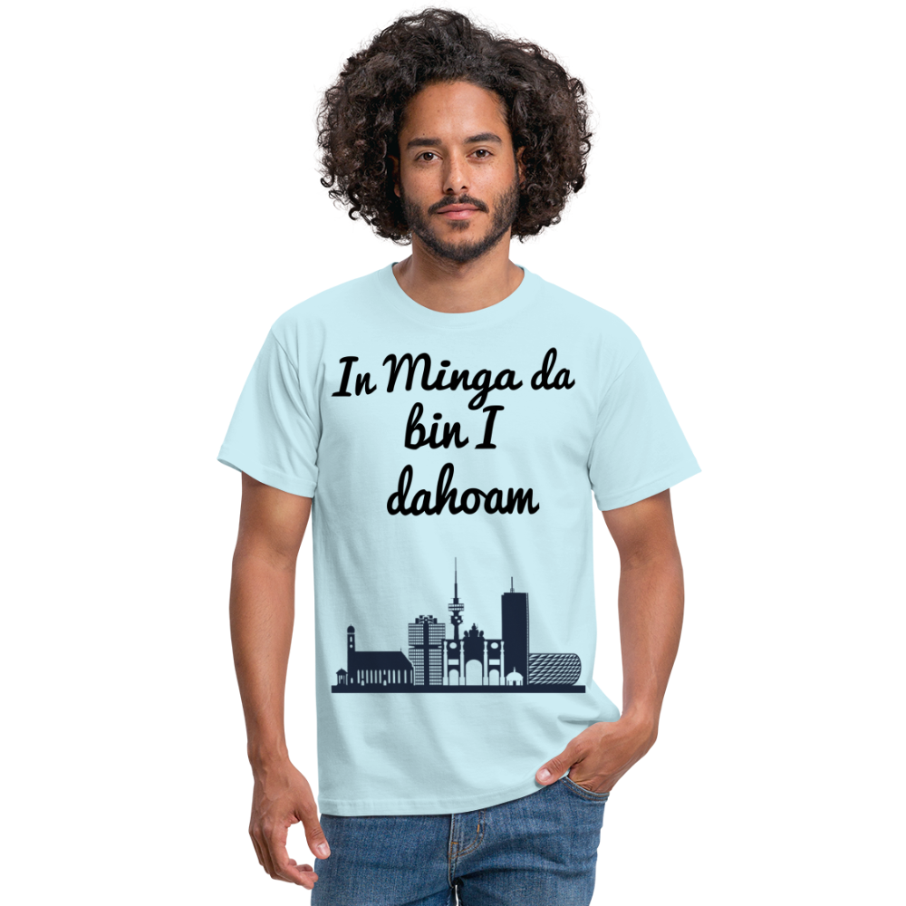 Herren - Männer T-Shirt In Minga da bin I dahoam - Sky