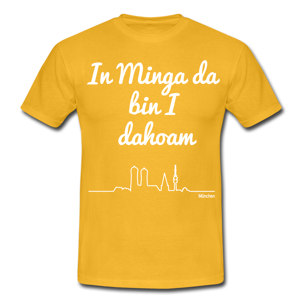 Männer T-Shirt Spruch In Minga da bin I dahoam - Gelb