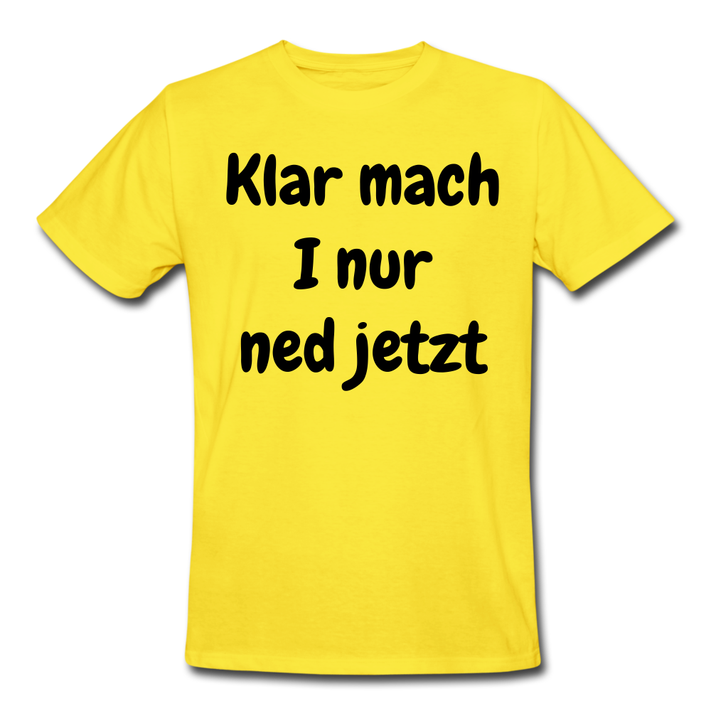 Herren Männer Workwear T- Shirt bayrisch Klar mach i nur ned jetzt - Gelb
