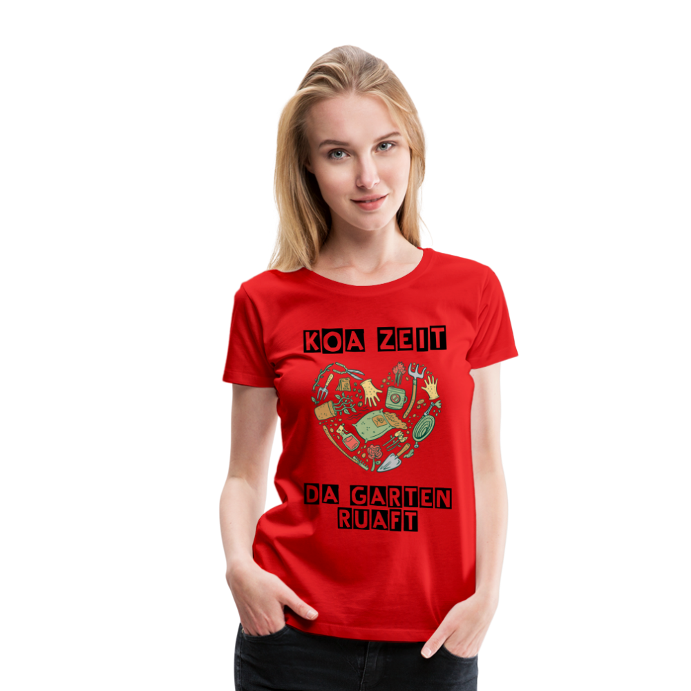 Damen - Frauen Premium T-Shirt bayrisch Koa Zeit der Garten ruaft - Rot